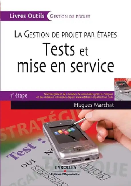 Tests et mise en service: La gestion de projet par étapes by Marchat, Hugues