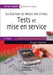 Tests et mise en service: La gestion de projet par étapes by Marchat, Hugues