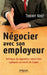Négocier avec son employeur: Techniques de négociation commerciale appliquées au marché de l'emploi by Krief, Thierry