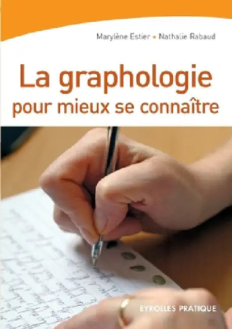 La graphologie pour mieux se connaître by Estier, Marylène