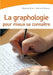 La graphologie pour mieux se connaître by Estier, Marylène