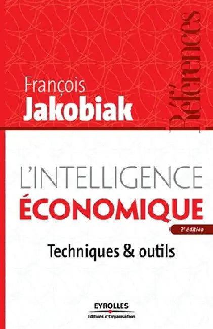 L'intelligence économique: Techniques et outils by Jakobiak, François