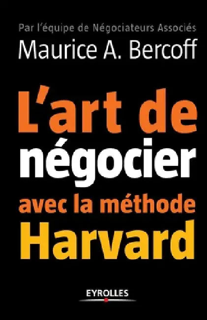 L'art de négocier avec la méthode Harvard by Bercoff, Maurice A.