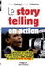 Le storytelling en action: Transformer un politique, un cadre d'entreprise ou un baril de lessive en héros de saga ! by Chétochine, Georges