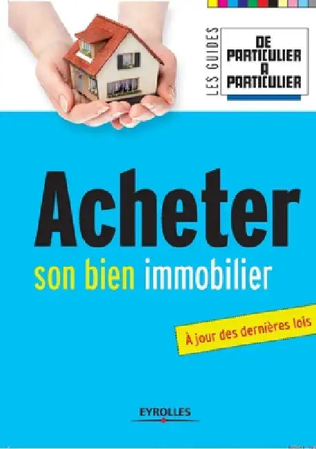 Acheter son bien immobilier by de Particulier À Particulier