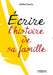 Ecrire l'histoire de sa famille by Soula, Hélène