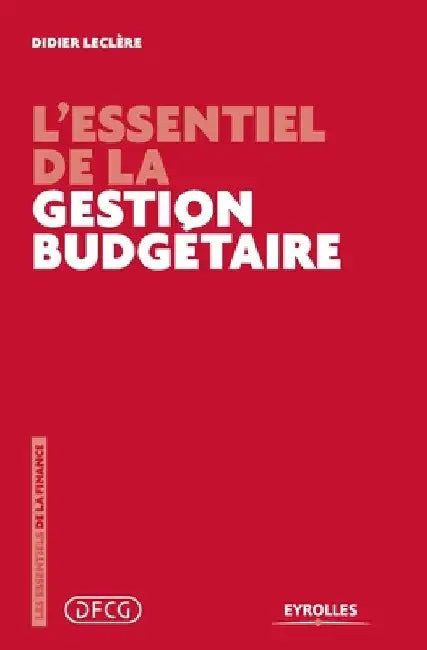 L'essentiel de la gestion budgétaire by Leclre, Didier