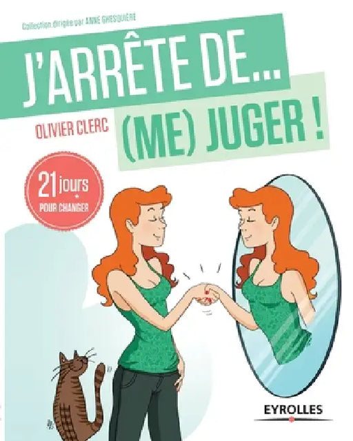 J'arrête de (me) juger !: 21 jours pour réapprendre à (s')aimer ! by Olivier Clerc