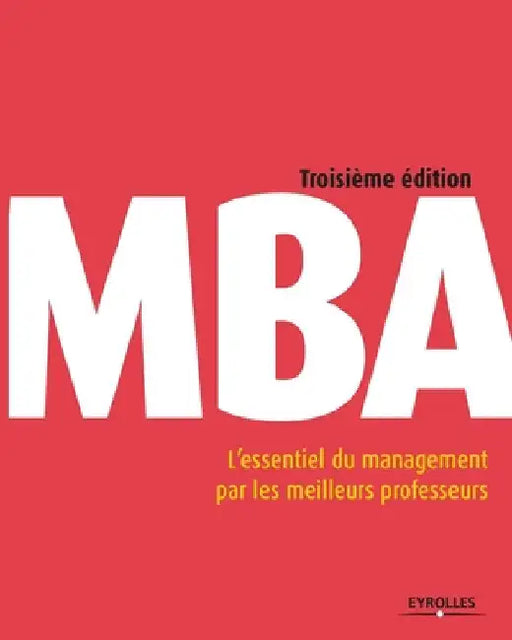 MBA: L'essentiel du management par les meilleurs professeurs. by Collectif, Eyrolles