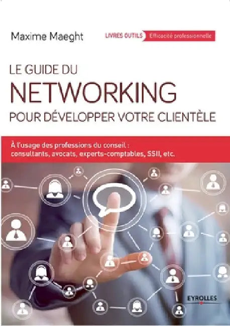 Guide du Networking pour développer votre clientèle by Maeght, Maxime