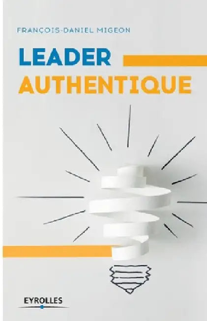 Leader authentique by Migeon, François-Daniel