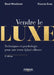 Vendre de luxe: Techniques et psychologie pour une vente (plus) efficace by René Moulinier, Francis Srun
