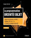 La programmation orientée objet: Cours et exercices en UML2, Python, PHP, C#, C++ et Java by Bersini, Hugues