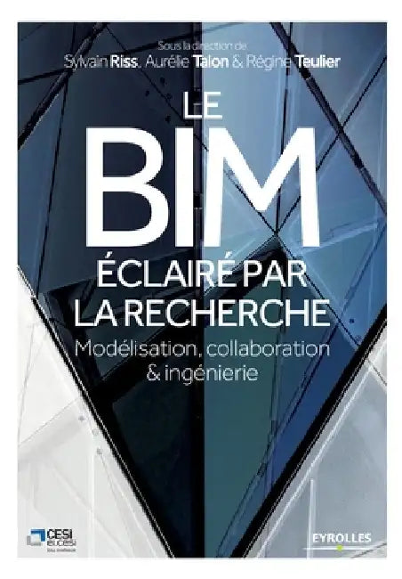 Le BIM éclairé par la recherche: Modélisation, collaboration et ingénierie by Teulier, Régine