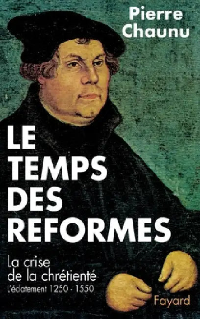 Le Temps des réformes by Chaunu-P
