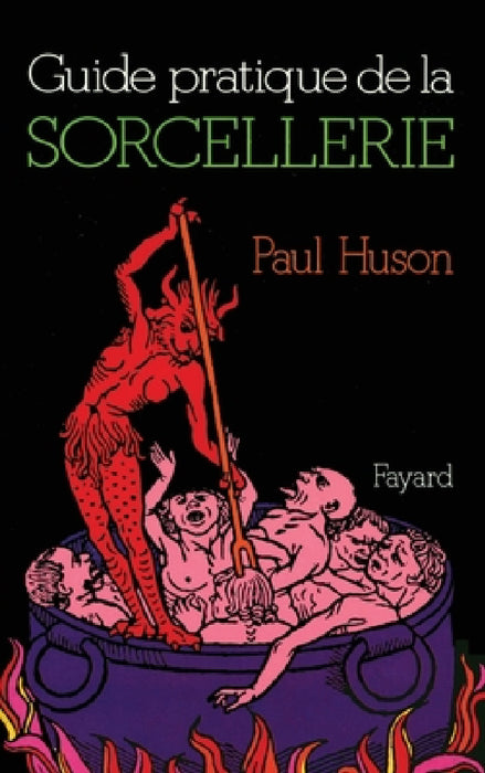 Guide pratique de la sorcellerie by Paul Huson
