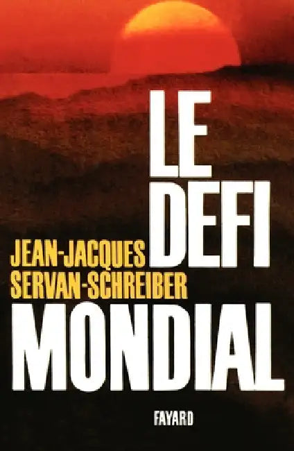 Le Défi mondial by Servan-Schreiber-J J.
