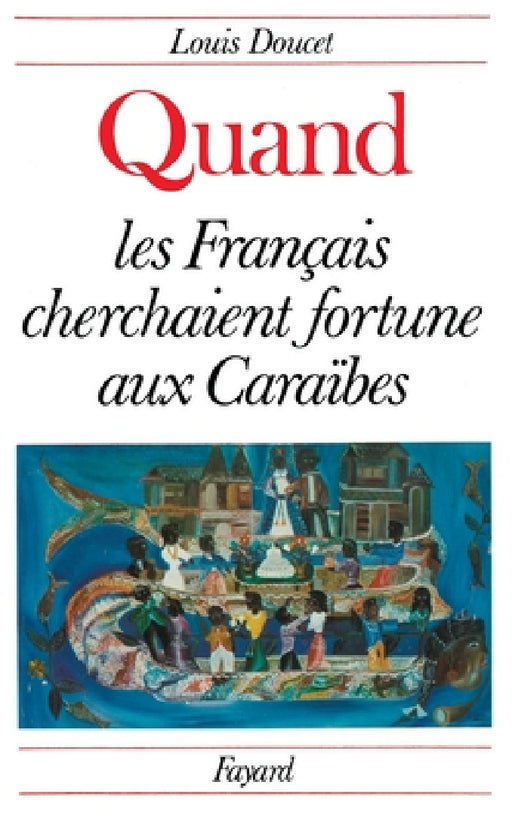 Quand Francais Cherchaient Fortune a Caraibes by Doucet-L