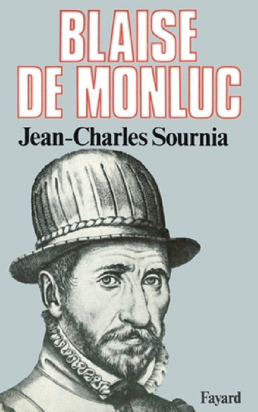 Blaise de Monluc by Sournia-J C.