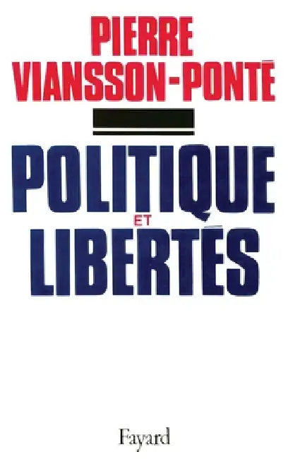 Politique et libertés by Pierre Viansson-Ponté