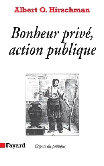 Bonheur privé, action publique by Hirschman-A