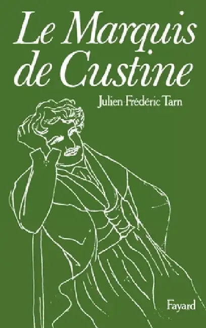 Le Marquis de Custine by Tarn-J F.