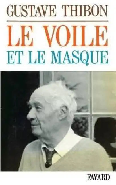 Le Voile et le masque by Gustave Thibon