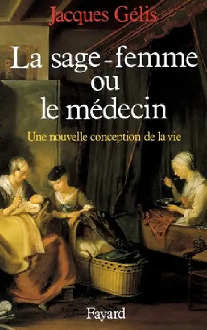 La Sage-femme et le médecin by Gelis-J