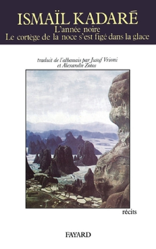 Année noire (L'), suivi de Le Cortège de la noce s'est figé dans la glace by Kadare-I