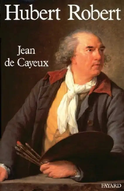 Hubert Robert by de Cayeux-J