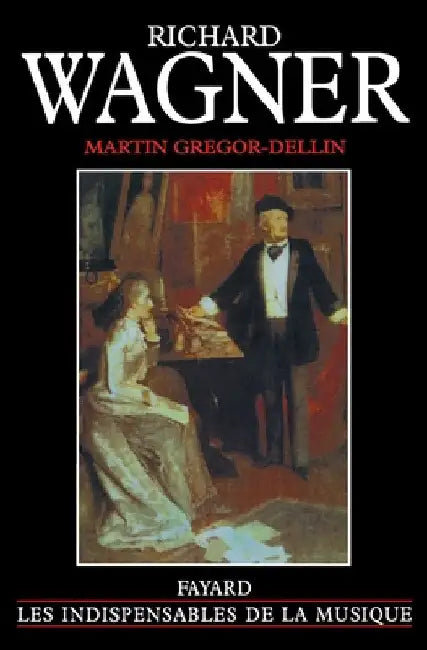 Richard Wagner by Martin Gregor-Dellin