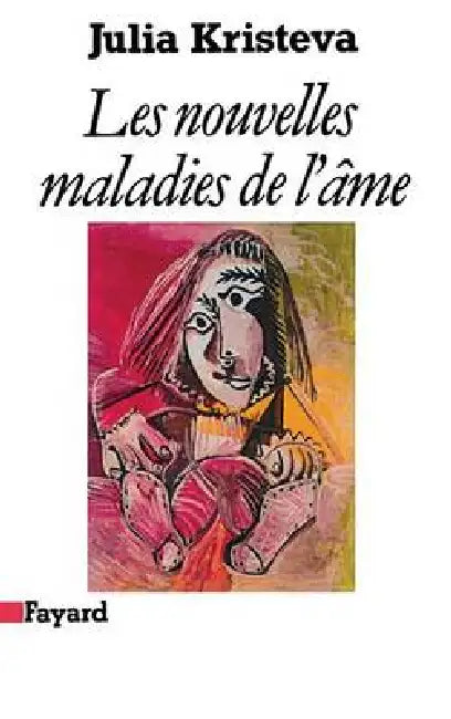 Les Nouvelles maladies de l'âme by Julia Kristeva