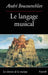 Le Langage musical by André Boucourechliev