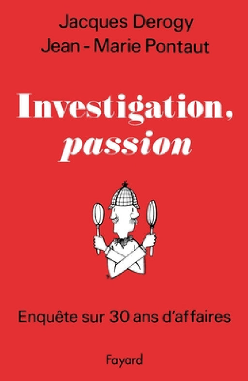 Investigation, passion by Derogy-J+pontaut-J M.