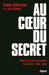 Au coeur du secret by Guisnel-J+silberzahn-C