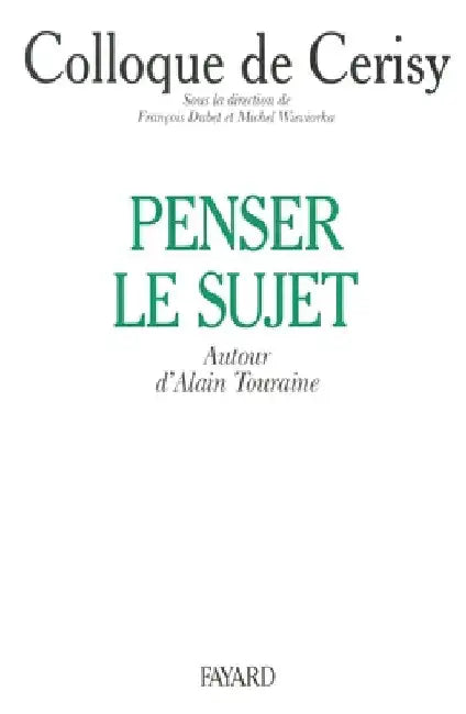 Penser le sujet by Colloque de Cerisy