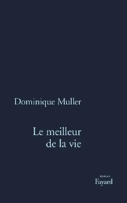 Le Meilleur de la vie by Muller-D