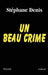 Un beau crime by Stéphane Denis