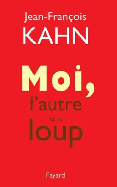 Moi, l'autre et le loup by Kahn-J F.