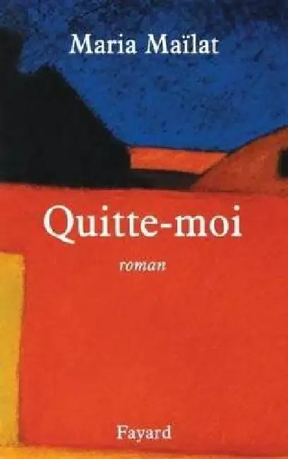 Quitte-moi by Maria Maïlat