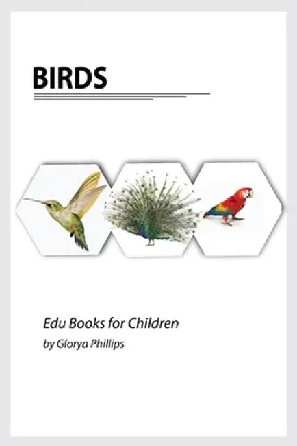 Birds: Montessori real birds book, bits of intelligence for baby and toddler, children's book, learning resources. by Glorya Phillips
