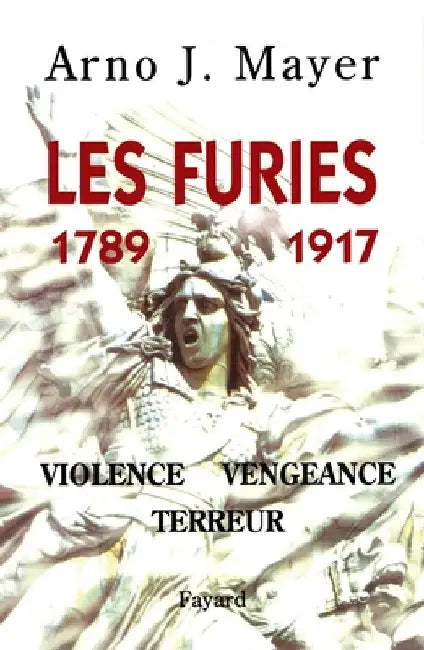 Les Furies (1789-1917) by Mayer-A J.