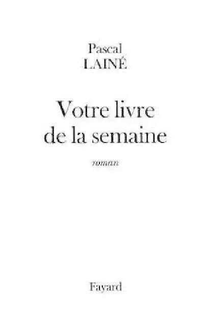 Votre livre de la semaine by Pascal Lainé