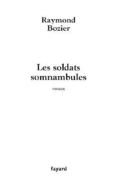 Les Soldats somnambules by Raymond Bozier