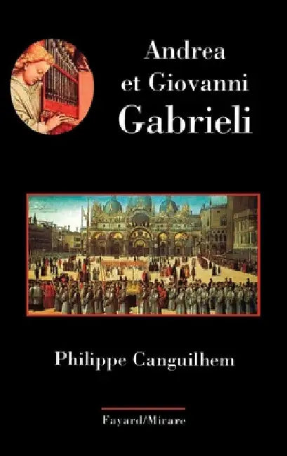 Andrea et Giovanni Gabrieli by Philippe Canguilhem