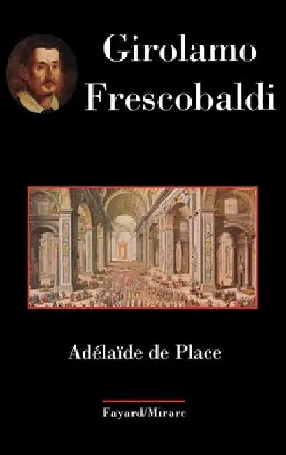Girolamo Frescobaldi by Adélaïde de Place