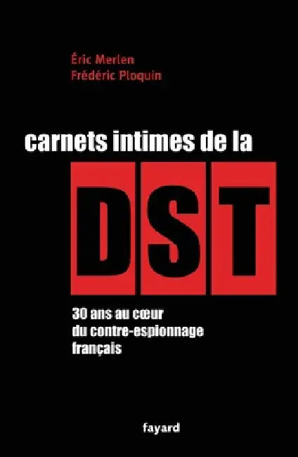 Carnets intimes de la DST by Ploquin-F+merlen-E