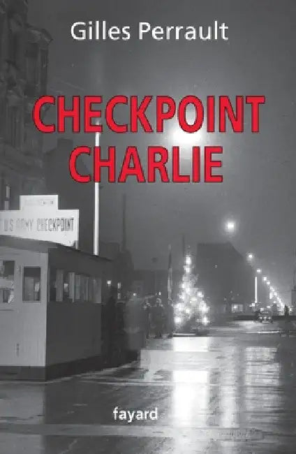 Checkpoint Charlie by Gilles Perrault