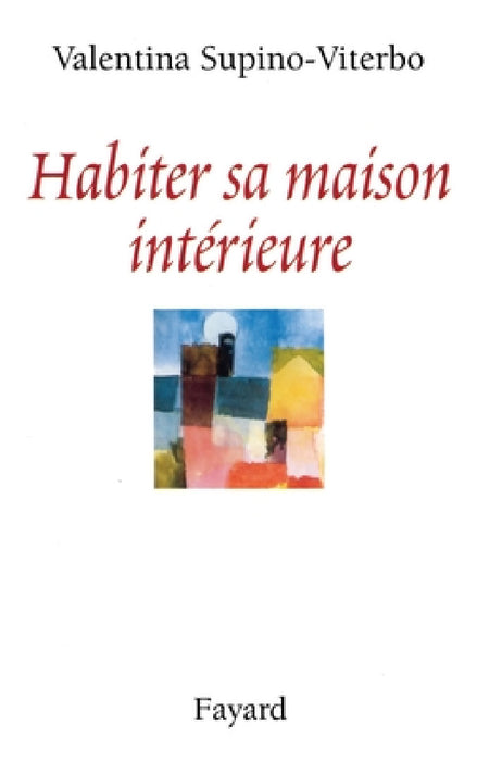 Habiter sa maison intérieure by Supino-Viterbo-V