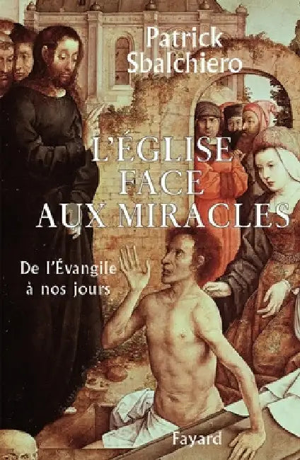 L'Église face aux miracles by Sbalchiero-P